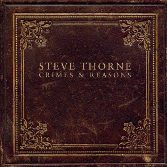 Steve Thorne - Crimes & Reasons